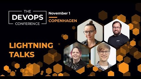 Lightning Talks | The DEVOPS Conference - Copenhagen, 2022