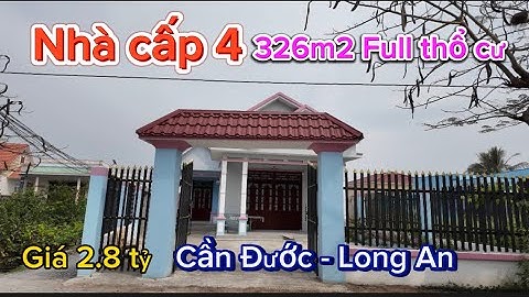 Nhà cấp 4 còn mới 326m2 giá 2.8 tỷ Cần Đước - Long An cách Tp.hcm 26km 0968.079.561