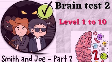 SMITH and Joe Part 2 --Level--1 to 10--Brain Test 2
