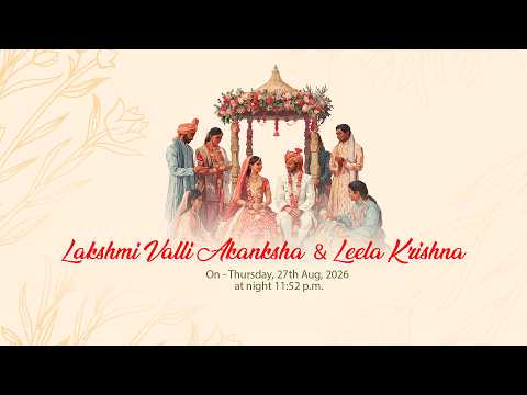Lakshmi Valli Akanksha  & Leela Krishna II Wedding Bind Your Moments Live