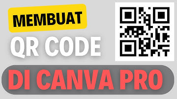 CARA MUDAH MEMBUAT QR CODE KODE QR DI CANVA