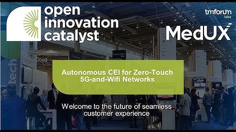 MedUX Catalyst Project at TM Forum "Autonomous Customer Experience Index for WI-FI and 5G networks"