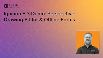 Ignition 8.3 Demo: Perspective Drawing Editor & Offline Forms