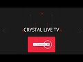 Crystal live tv africaintroduction