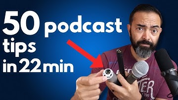 50 Unknown Podcast Tips in 22 Minutes