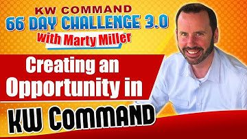 Creating an Opportunity in KW Command | KW Command 66 Day Challenge 3.0 Day 18