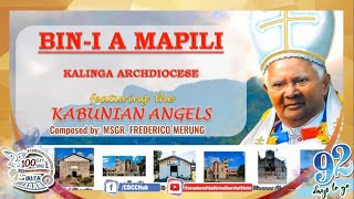 Bin - I A Mapili Performed By Kabunian Angels (92 Days Before Apo Lakays Centennial Birtay)