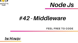 42. Middleware | Node Js | In Hindi