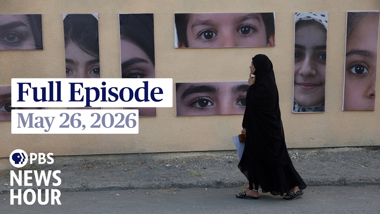 PBS News Hour full episode, May 26, 2026