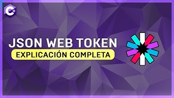 Explicación completa de JSON WEB TOKEN (JWT) | Definición, Uso, Cómo funciona, +