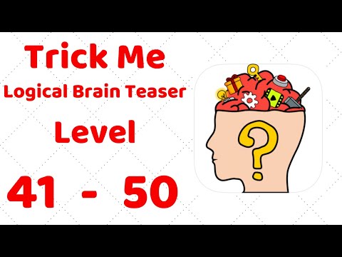 Trick Me: Logical Brain Teaser Level 41 42 43 44 45 46 47 48 49 50 Walkthrough Solution