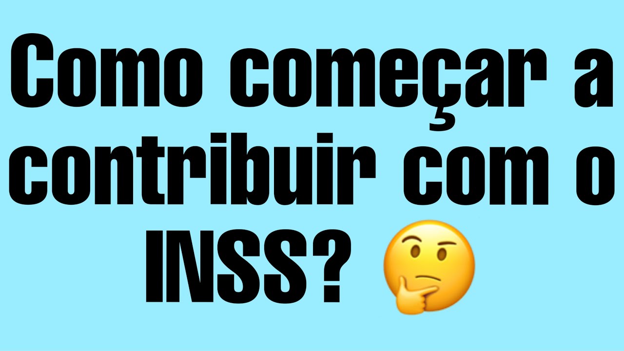 Como Come ar A Contribuir Com O INSS YouTube