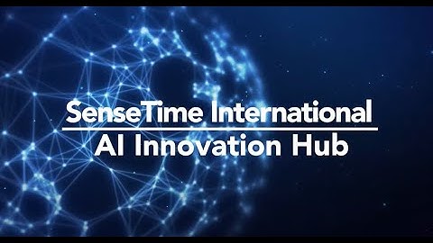 SenseTime International AI Innovation Hub