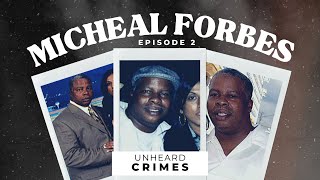 unheard crimes: michael forbes
