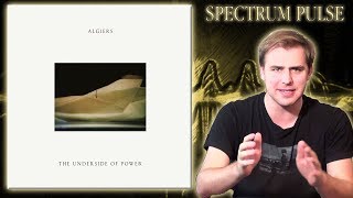 Algiers - The Underside Of Power - Album Review