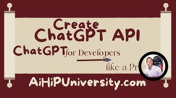 ChatGPT Tutorial Pt7: How To Use ChatGPT API Explained For Developers - AiHiPUniversity Ep11