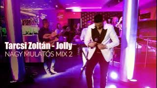 Tarcsi Zoltán Jolly - Nagy Mulatós Mix (2022)