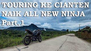 Touring Tangerang - Cianten || Naik All Ninja 250 FI Part 1 || Pemandangan nya Indah Banget