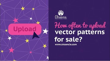 How often to upload vector patterns for sale on microstock websites?