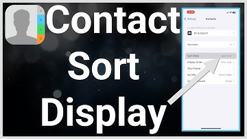 How To Change Contact Sort Or Display Order On iPhone