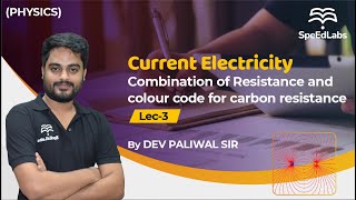 JEE/NEET|Physics|Current Electricity || Grouping of Resistance and colour code of C-resistance -L3