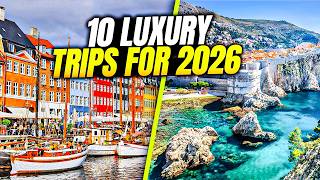 Top 10 Luxury Travel Destinations You Must See in 2026