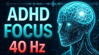 OVERCLOCK | 40Hz Gamma Waves Deep Work | ADHD Hyperfocus Music 3 Hours