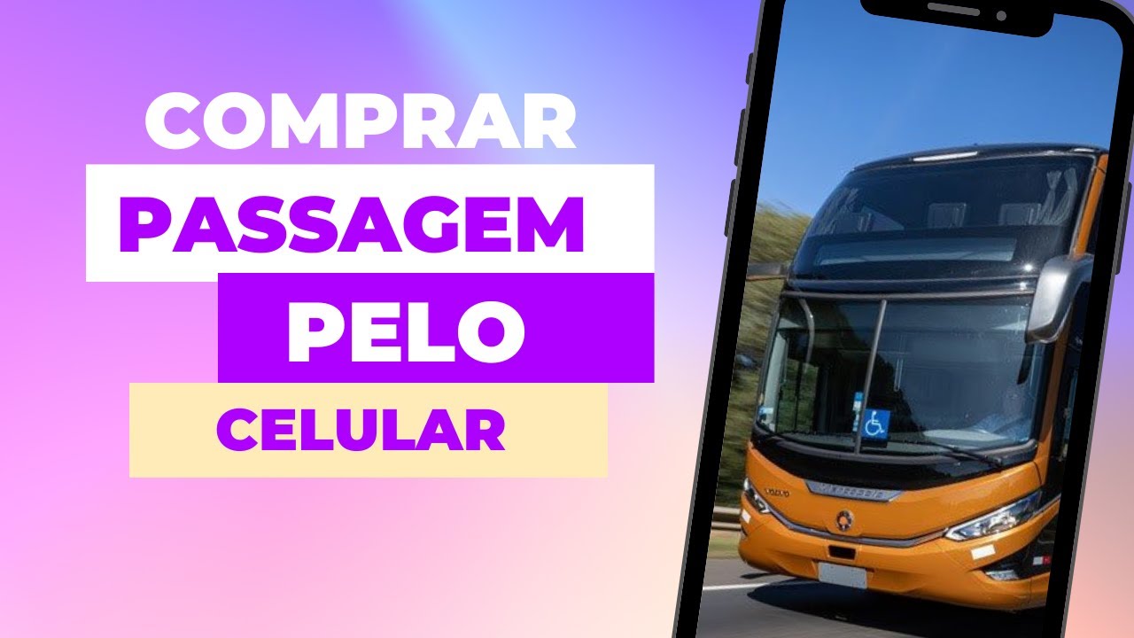 Como Comprar Passagem de Ônibus pelo Celular | Passo a Passo Simples e Rápido