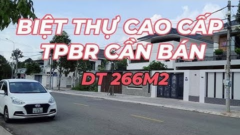 BIỆT THỰ CAO CẤP |TP.BÀ RỊA|DT 266M2|KHU AN NINH TỐT|KHU BIỆT THỰ  ĐẲNG CẤP| SỔ HỒNG|CẦN BÁN
