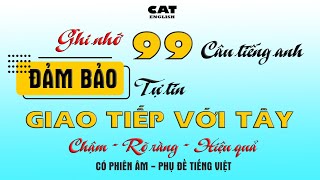 Ghi nhớ 99 câu tiếng Anh đảm bảo tự tin bắt chuyện với tây.