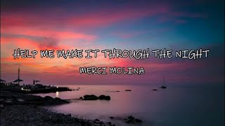 Help Me Make It Through The Night - Merci Molina