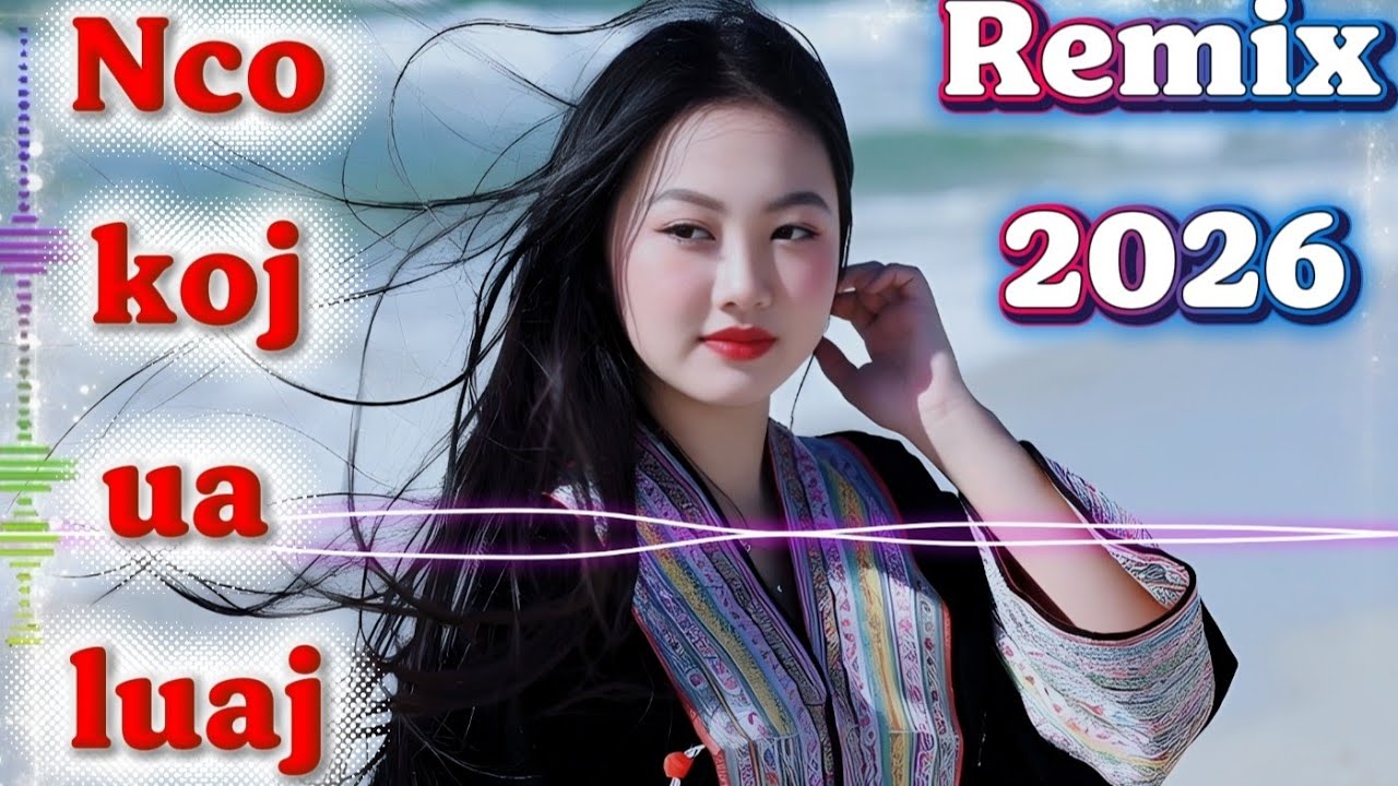 Nkauj kho siab remix 2026/Ntsia qhov twg los pom ntuj ntsuab ,