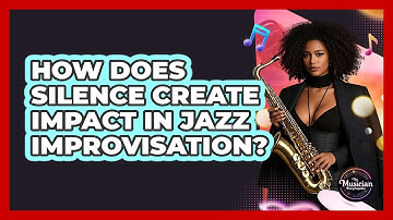 How Does Silence Create Impact In Jazz Improvisation? - The Musician Encyclopedia