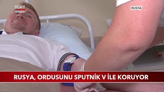 Korona Aşısı Sputnik V, İlk Önce Rus Ordusuna Yapılacak