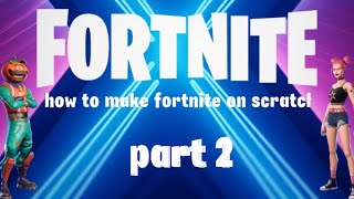 How To Make Fortnite In Scratch part 2