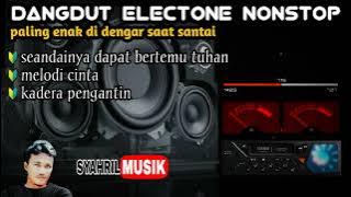 SEANDAINYA DAPAT BERTEMU TUHAN🔰DANGDUT ELECTONE NONSTOP🔰enak buat santai