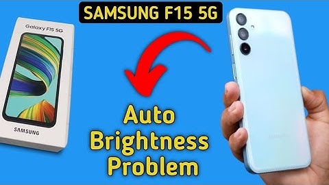 Samsung galaxy f15 auto brightness problem, automatic brightness low problem