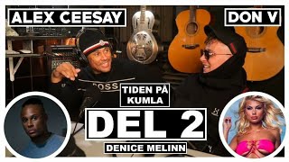 ALEX CEESAY X DON V X MARCUS BERG  'FICK KOKANDE VATTEN I ANSIKTET'  KUMLA  DENICE MELINN (DEL 2)