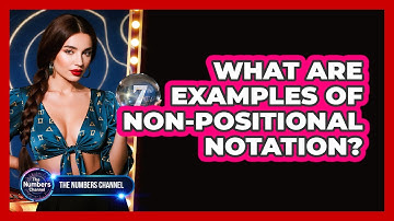 What Are Examples Of Non-Positional Notation?