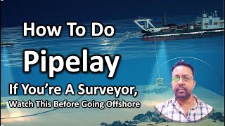 How To Do Pipelay - A Detailed Explanation