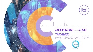 Deep Dive with ITS – Episode 2: The Retail Revolution with Takamul