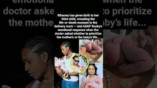 Rihanna Gives Birth — A$AP Rocky Faced Life-or-Death Decision #Rihanna #ASAPROCKY #shortnews