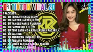 DJ TIKTOK VIRAL 2021 | DJ TOXIC FRIENDS SLOW FULL BASS TIKTOK VIRAL REMIX TERBARU 2021