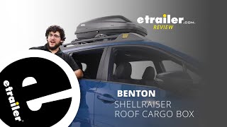etrailer | Benton ShellRaiser Roof Cargo Box Feature Review