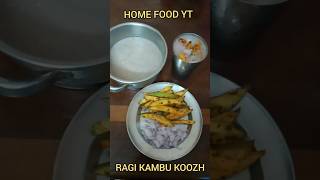 RAGI KAMBU KOOZH | HOME FOOD YT #shorts #ragikambukoozh #homefoodyt #KOOZH #recipe
