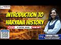 Introduction to Haryana History | Haryana PCS 2026 | HPSC | Shivani Tyagi Ma’am | Live #pcs