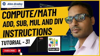 Allen Bradley PLC Training 31 - ADD, SUB, MUL and DIV Compute/Math Instructions in RSLogix 500
