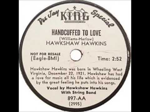 Handcuffed to Love ~ Hawkshaw Hawkins (1950) Better quality!!!