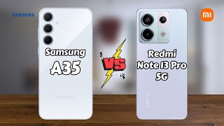 Samsung A35 vs Redmi Note 13 Pro