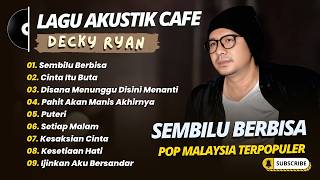 Decky Ryan - SEMBILU BERBISA - CINTA ITU BUTA || LAGU MALAYSIA TERPOPULER 2026